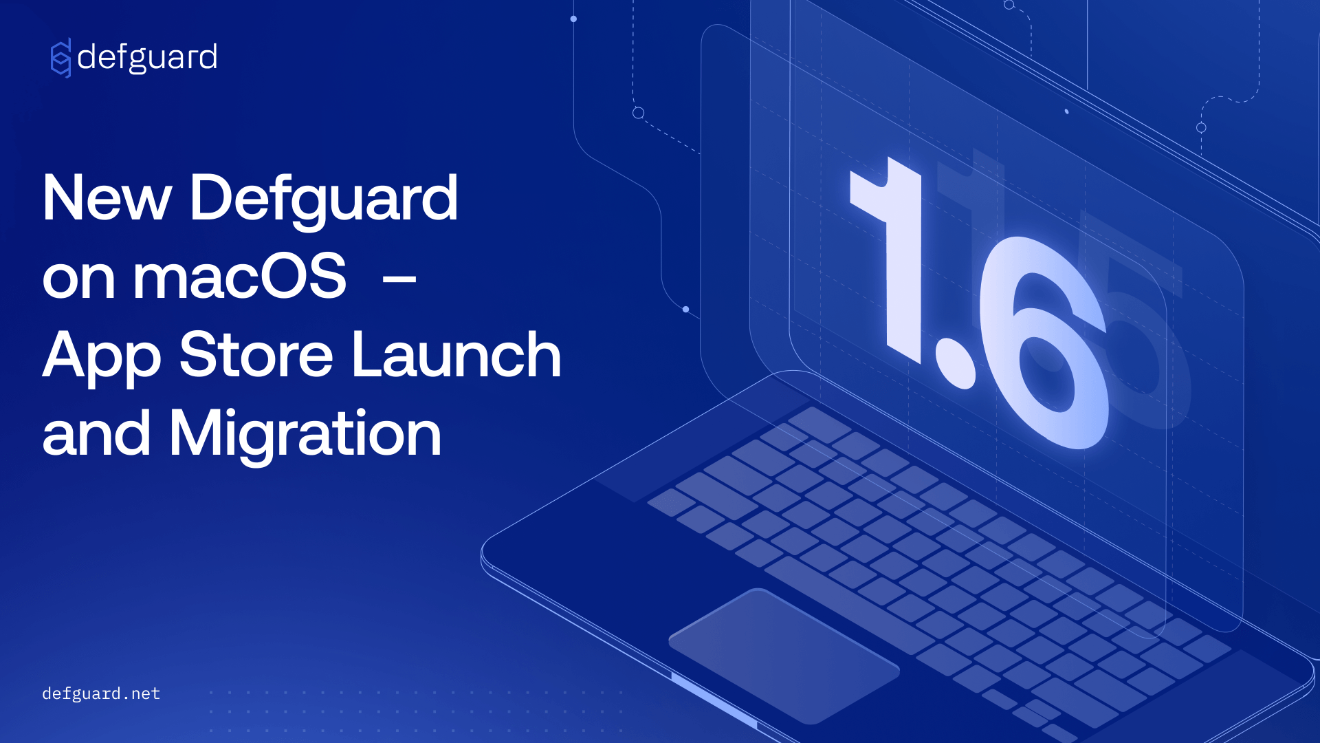Defguard 1.6 macOS App Store migration guide