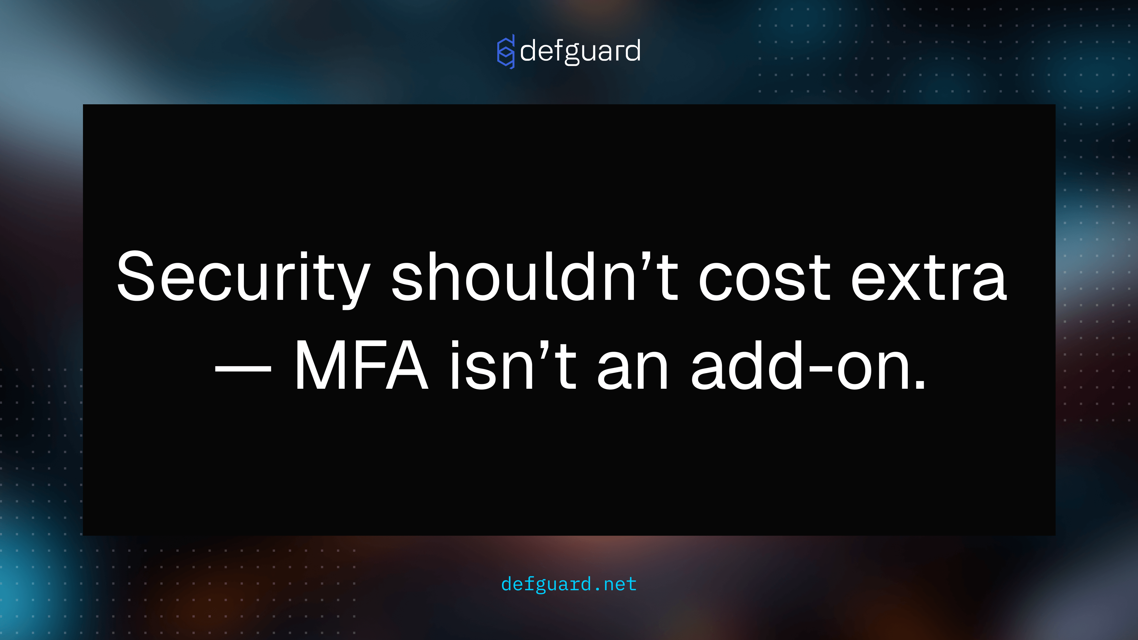 Security shouldn't cost extra — MFA isn't an add-on